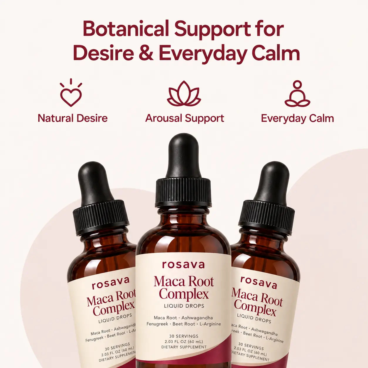 Three Maca Root Complex bottles: natural desire, arousal support and everyday calm